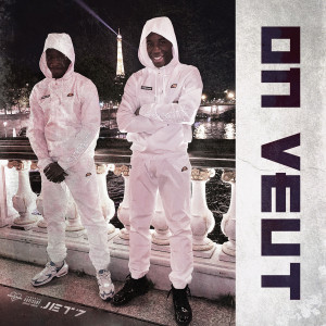 ดาวน์โหลดและฟังเพลง On veut (Explicit) พร้อมเนื้อเพลงจาก Jet7