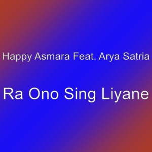 收聽Happy Asmara的Ra Ono Sing Liyane歌詞歌曲