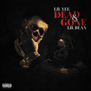 Dengarkan Dead & Gone (Explicit) lagu dari Lil Yee dengan lirik