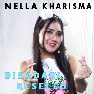 收聽Nella Kharisma的Bidadari Keseleo (Explicit)歌詞歌曲