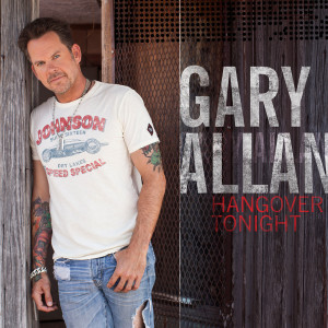 ดาวน์โหลดและฟังเพลง Hangover Tonight พร้อมเนื้อเพลงจาก Gary Allan