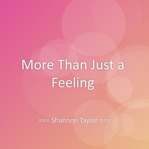 Album More Than Just a Feeling from Shannon Taylor