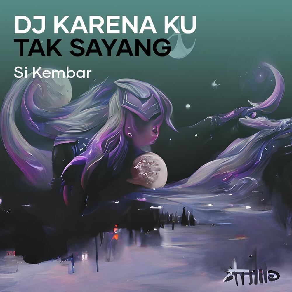 Dj Karena Ku Tak Sayang