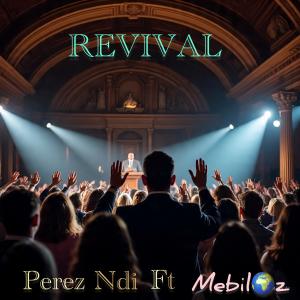 收聽Perez Ndi的REVIVAL by Perez Ndi (feat. Mebiloz)歌詞歌曲