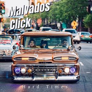 收聽Malvados Click的Hard Times (Explicit)歌詞歌曲
