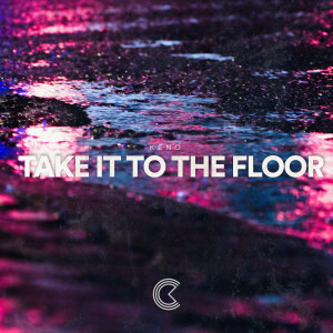 Listen to Take It to the Floor song with lyrics from KENO