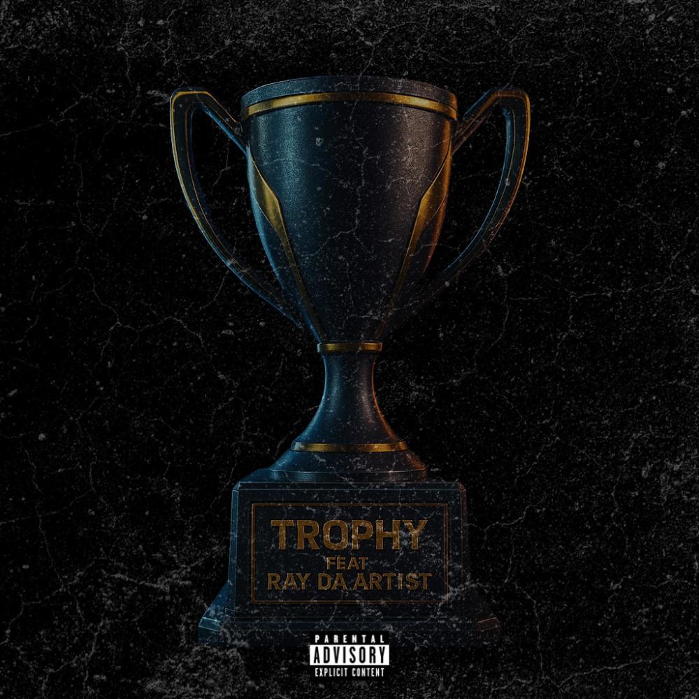 TROPHY (feat. Ray Da Art1st) (Explicit)