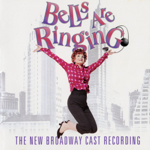 อัลบัม Bells Are Ringing (2001 Broadway Cast Recording) ศิลปิน Adolph Green