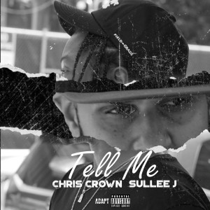 Listen to Tell Me (Explicit) song with lyrics from Sullee J