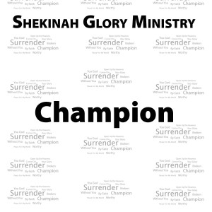 ดาวน์โหลดและฟังเพลง Champion พร้อมเนื้อเพลงจาก Shekinah Glory Ministry