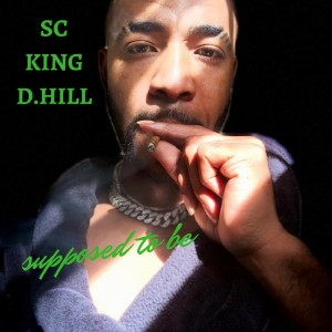 อัลบัม Supposed to Be ศิลปิน SC King D.Hill