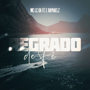 ดาวน์โหลดและฟังเพลง Regrado De Fé พร้อมเนื้อเพลงจาก MC LC DA FÉ