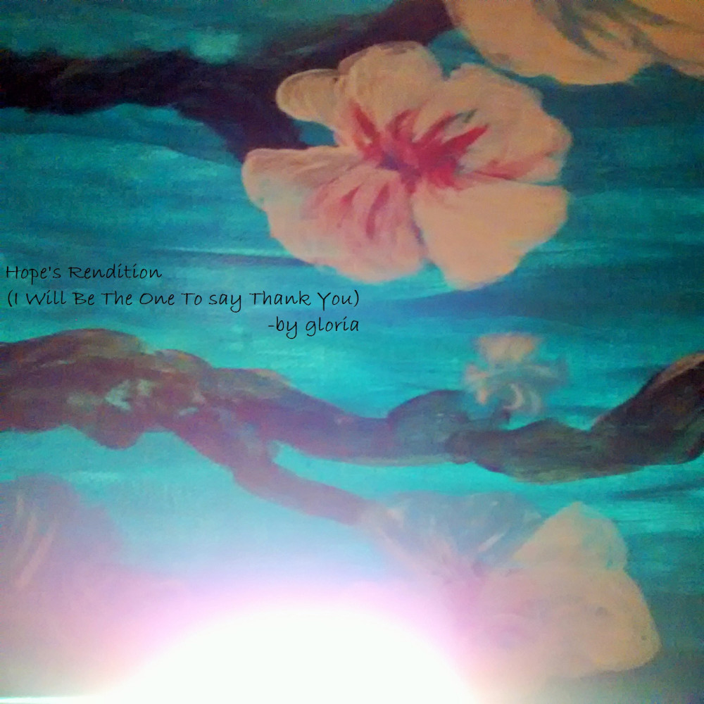 Hope's Rendition (I Will Be the One to Say Thank You)