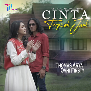 Dengarkan Cinta Terpisah Jauh lagu dari Thomas Arya dengan lirik