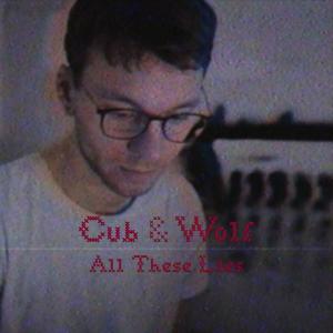 收聽Cub & Wolf的All These Lies歌詞歌曲