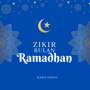 Album Zikir Bulan Ramadhan oleh Harif Ismail