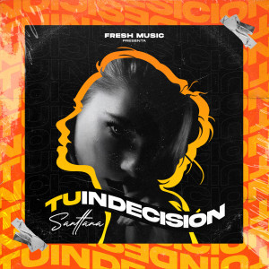 Listen to Tu Indecisión song with lyrics from Fresh Music