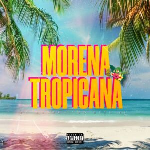 Album Morena Tropicana (Explicit) oleh MC Moura