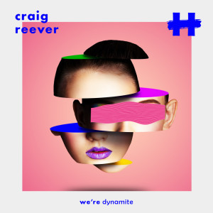 อัลบัม We're Dynamite ศิลปิน Craig Reever