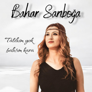 Listen to Talihim Yok Bahtım Kara song with lyrics from Bahar Sarıboğa