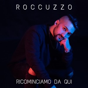 Listen to Ricominciamo da qui song with lyrics from Roccuzzo