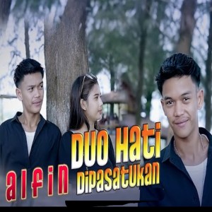 Listen to Duo Hati Dipasatukan song with lyrics from Alfin