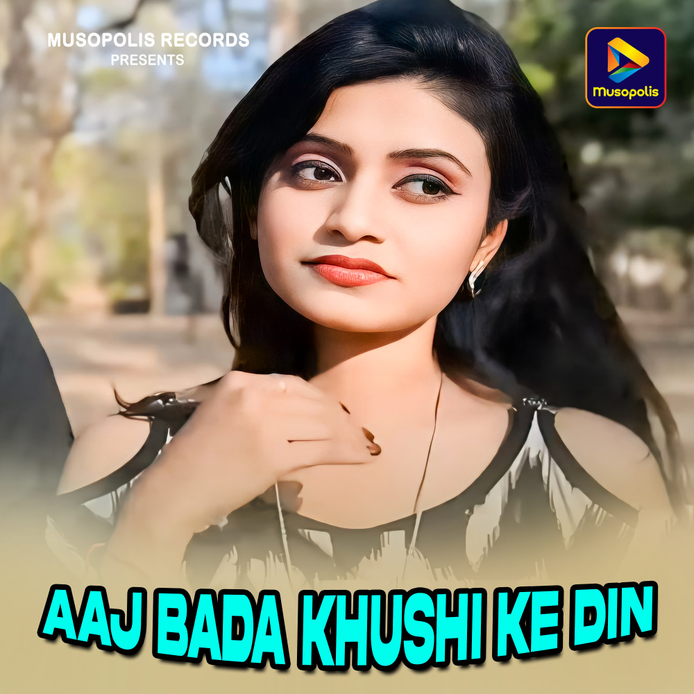 AAJ BADA KHUSHI KE DIN