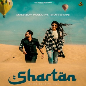 Listen to Shartan (Explicit) song with lyrics from Mankirat Pannu