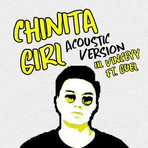 收聽Lil Vinceyy的Chinita Girl (Acoustic Version)歌詞歌曲