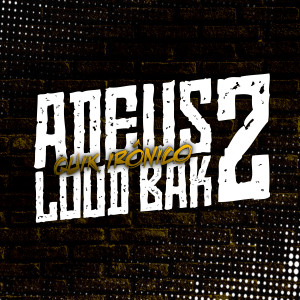 收聽Quik Ironico的Adeus Loud Bak, Pt. 2歌詞歌曲