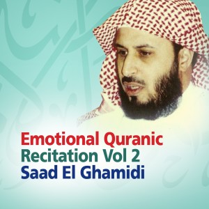 Album Emotional Quranic Recitation, Vol. 2 (Quran - Coran - Islam) oleh Saad El Ghamidi