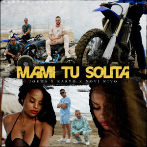 Listen to Mami Tu Solita song with lyrics from Jorda
