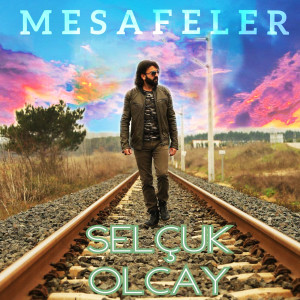 Listen to Mesafeler song with lyrics from Selçuk Olcay