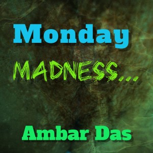 收聽Ambar Das的Monday Madness歌詞歌曲