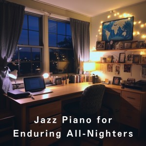Album Jazz Piano for Enduring All-Nighters from Dream House