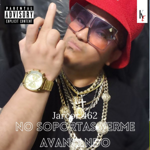 Listen to No Soportas Verme Avanzando (Explicit) song with lyrics from Jarcor 462