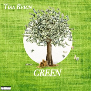 收聽Tisa Reign的Green (Explicit)歌詞歌曲