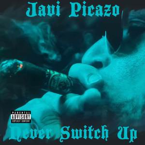Album Never Switch Up from Javi Picazo