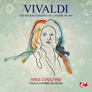 อัลบัม Vivaldi: Recorder Concerto in C Major, RV. 444 (Digitally Remastered) ศิลปิน Munich Chamber Orchestra