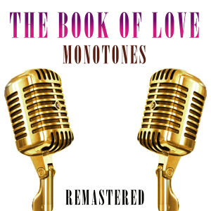 收聽Monotones的The Book of Love (Remastered)歌詞歌曲