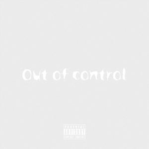 Elijah!的專輯Out Of Control (feat. 2cut & SlxmeReaper) (Explicit)