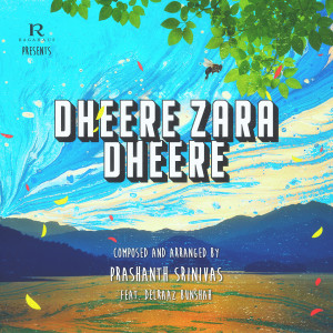 Dengarkan Dheere Zara Dheere lagu dari Prashanth Srinivas dengan lirik