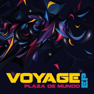 อัลบัม Voyage EP ศิลปิน Plaza De Mundo