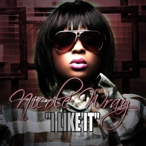 收听Nicole Wray的I Like It歌词歌曲