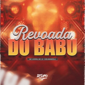 Listen to REVOADA DO BABU (Explicit) song with lyrics from MC LIVEIRA