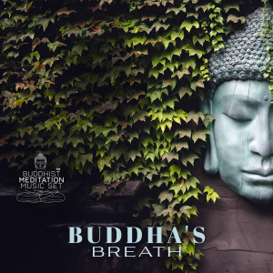 อัลบัม Buddha's Breath ศิลปิน Buddhist Meditation Music Set