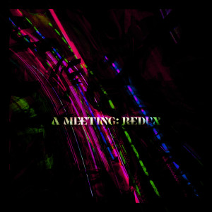 Daro的專輯A Meeting: Redux (Mdnght Remix) [Explicit]