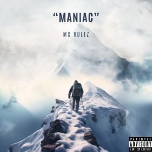 收聽MC Rulez的Maniac (feat. Teo Da River & Grimz) (Explicit)歌詞歌曲