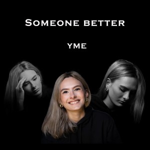 Someone Better dari YME