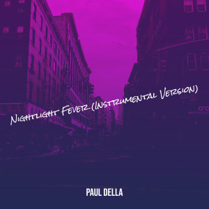 Listen to Nightlight Fever (Instrumental Version) song with lyrics from Paul Della